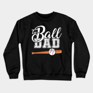 Teeball Dad - Funny Baseball - Father's Day 2021 Crewneck Sweatshirt